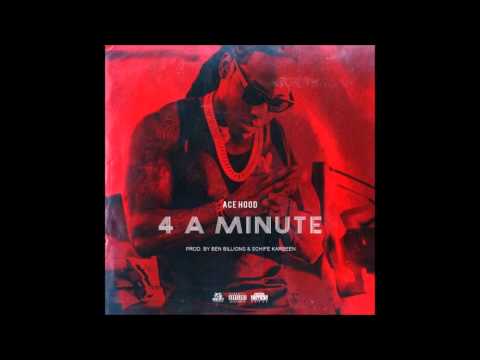 Ace Hood   4 A Minute New Song