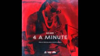 Ace Hood   4 A Minute New Song