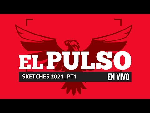 SKETCHES 2021_PT1 - EL PULSO DE LA REPÚBLICA