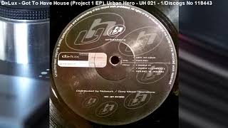 D-Lux - Got To Have House (Project 1 EP) (1994)