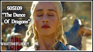 Game Of Thrones Season 5 Episode 9  &quot;The Dance Of Dragons&quot; Review And Discussion