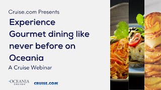 Experience Gourmet Dinning Like Never Before on Oceania