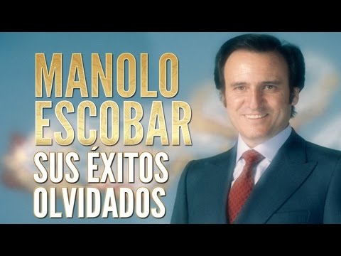 Manolo Escobar - Sus Éxitos Olvidados (36 canciones)