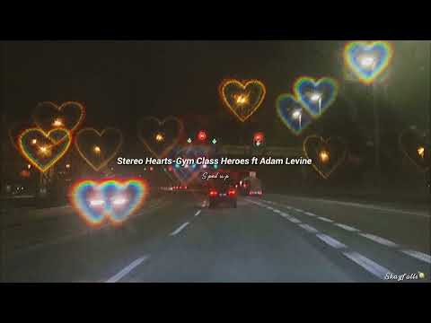 Stereo Hearts (sped up)