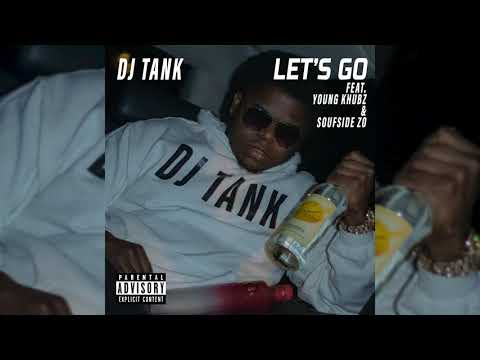 DJ Tank - LET'S GO (feat. Young Khubz & Soufside Zo) [Official Audio]