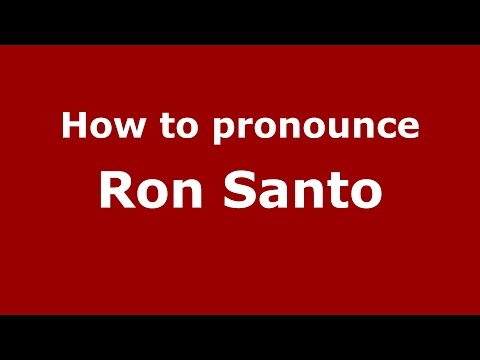 How to pronounce Ron Santo (Italian/Italy)  - PronounceNames.com