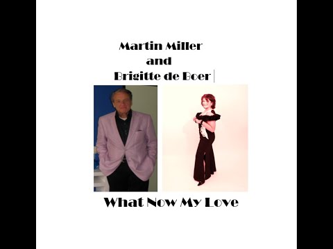 Martin Miller And Brigitte de Boer - What Now My Love
