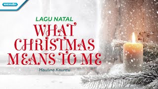 What Christmas Means To Me - Lagu Natal - Mauline Kauntu (with lyric)