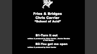 Chris Carrier Vs Fries & Bridges - School Of Acid - Turn It Out (Robsoul)