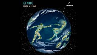 R3hab &amp; KSHMR - Islands (Extended Mix)