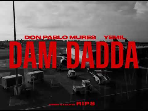 Dam Dadda - Don Pablo Mures , @Yemil