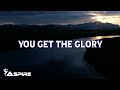 You Get The Glory - Jonathan Traylor (Lyrics)