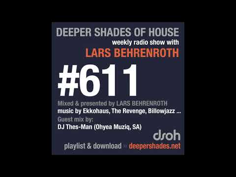 Deeper Shades Of House 611 w/ excl. guest mix by DJ THES-MAN (Ohyea Muziq, SA)