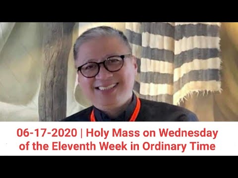 06-17-2020 | Holy Mass on Wednesday of the Eleventh Week in Ordinary Time