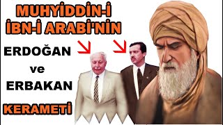 İbni Arabinin Erdoğan ve Erbakan Kerameti! Mutla