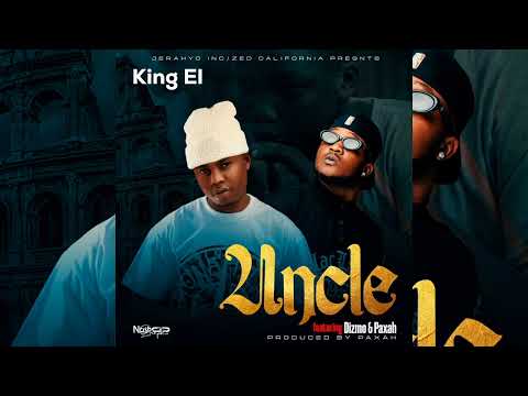 King El Feat Dizmo & Paxah - Uncle (Official Video)