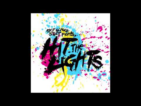 Hit The Lights - Skip School Start Fights (Full Album 2008)