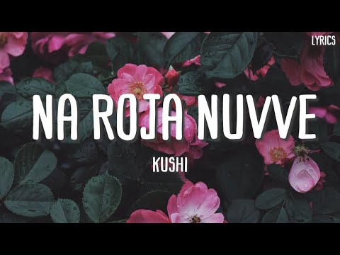 Na Roja Nuvve Song - Lyrics | Kushi | Vijay Deverakonda | Samantha Ruth Prabhu | Hesham Abdul Wahab