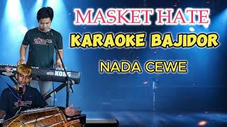 Download lagu MASKET HATE (JAIPONG) -KARAOKE VERSI BAJIDOR NADA CEWE mp3 Download lagu MASKET HATE (JAIPONG) -KARAOKE VERSI BAJIDOR NADA CEWE mp3