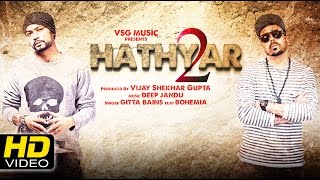 Hathyar 2 Full Video Song  Gitta Bains FtBohemia  