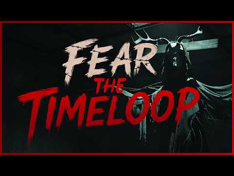 ＃後編 【Fear The Timeloop】15分ごとに死を繰り返すタイムループサバイバルホラー