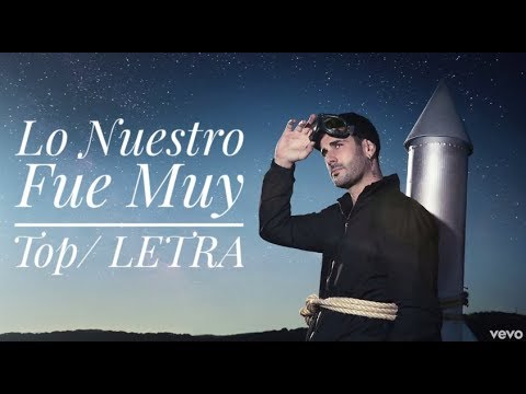 Melendi - LETRA/ Lo Nuestro Fue Un Top