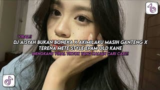 Download lagu DJ AISYAH BUKAN BONEKA X AKIMILAKU MASIH GANTENG X TERENS METE X GIVE YOUR LOVE STYLE EPAM OLD KANE mp3 Download lagu DJ AISYAH BUKAN BONEKA X AKIMILAKU MASIH GANTENG X TERENS METE X GIVE YOUR LOVE STYLE EPAM OLD KANE mp3