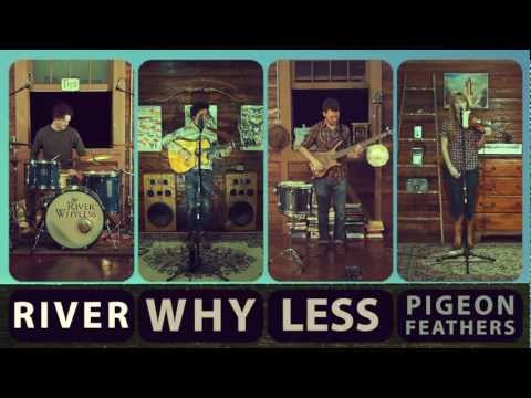 River Whyless - Pigeon Feathers (Official)
