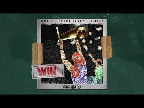Burna Bandz - WIN (feat. Why G & J Neat)