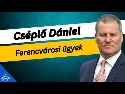 Pirkadat: Cséplő Dániel – Ferencvárosi ügyek