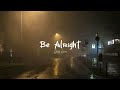 Dean Lewis - Be alright (Lyrics)