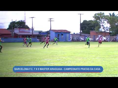 BARCELONA F.C.  7 X 0 MASTER ARAGUAIA - CAMPEONATO PRATAS DA CASA