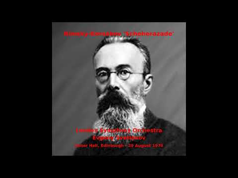Rimsky Korsakov Sheherazade - London Symphony Orchestra - Evgeny Svetlanov (Edinburgh, 1978)