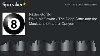Dave McGowan - The Deep State and the Musicians of Laurel Canyon