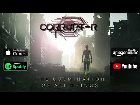 THE CULMINATION OF ALL THINGS - CORRUPT-R  //  DJENT / PROGRESSIVE METAL 2020