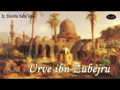 PRIČA O URVE IBN ZUBEJRU | Iz života tabi'ina