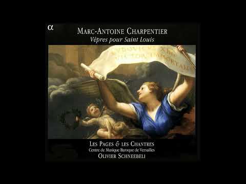 Marc-Antoine Charpentier - Vêpres pour Saint Louis [Olivier Schneebeli]