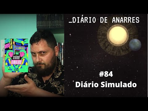 Dirio de Anarres #84 Dirio Simulado (Delson Neto) RESENHA