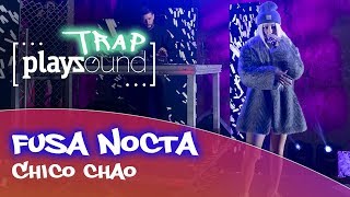 Fusa Nocta - Chico Chao | PLAYZOUND TRAP​​ | Playz