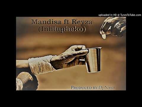 Dj Nash ft Mandisa&Reyza-Inhlupheko