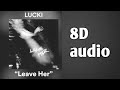 LUCKI Leave Her 8D Audio