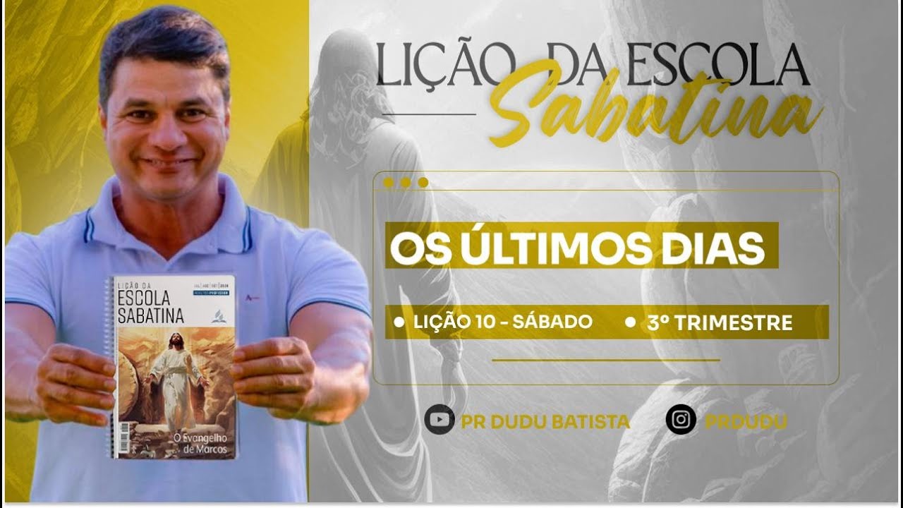 Lição da Escola Sabatina, Sábado 31/08/2024 "Os Últimos Dias" com Pr Dudu. Insta: @prdudu