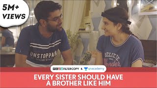 FilterCopy | Every Sister Should Have A Brother Like Him | Rakhi Special | Ft. Dhruv and Yashaswini