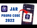 Jar App Promo Code 2022 | Jar App Promo Code | Jar App
