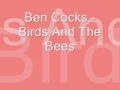 Ben Cocks - Birds And The Bees 