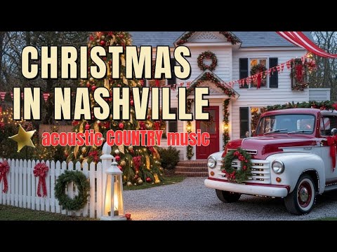 Best Country Christmas Songs 2026 – Nashville Acoustic Holiday Music Playlist
