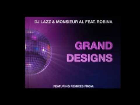 DJ Lazz & Monsieur AL Feat Robina - Grand Designs (Monsieur AL Radio Edit)