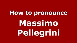 How to pronounce Massimo Pellegrini