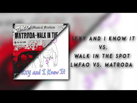 Sexy And I Know It vs Walk In The Spot - LMFAO vs Matroda (Jalix Mashup)