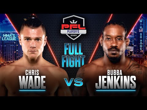 Chris Wade vs Bubba Jenkins (Featherweight Semifinals) | 2021 PFL Playoffs